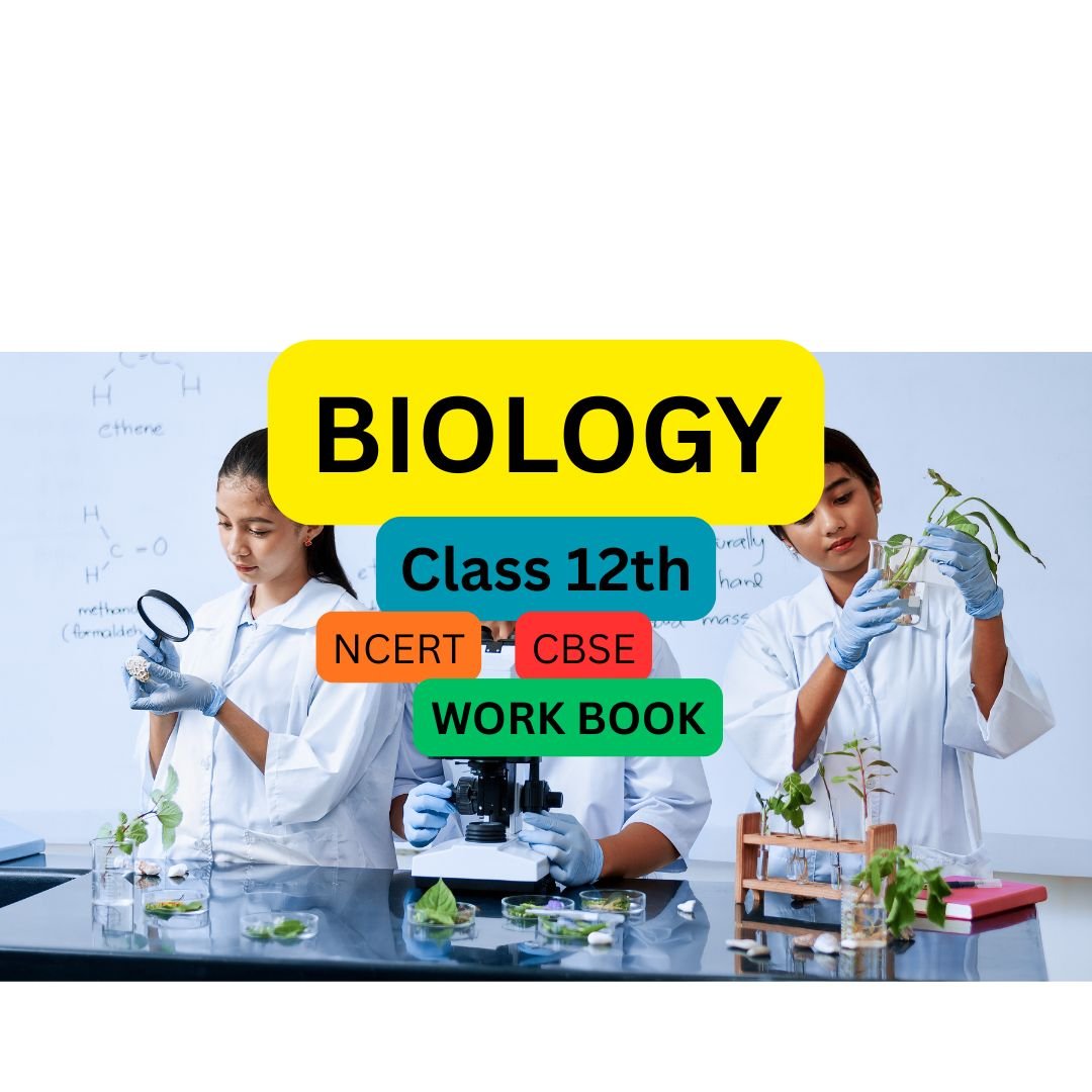 Class 12 Biology – Complete NCERT Course for CBSE Boards & NEET-UG