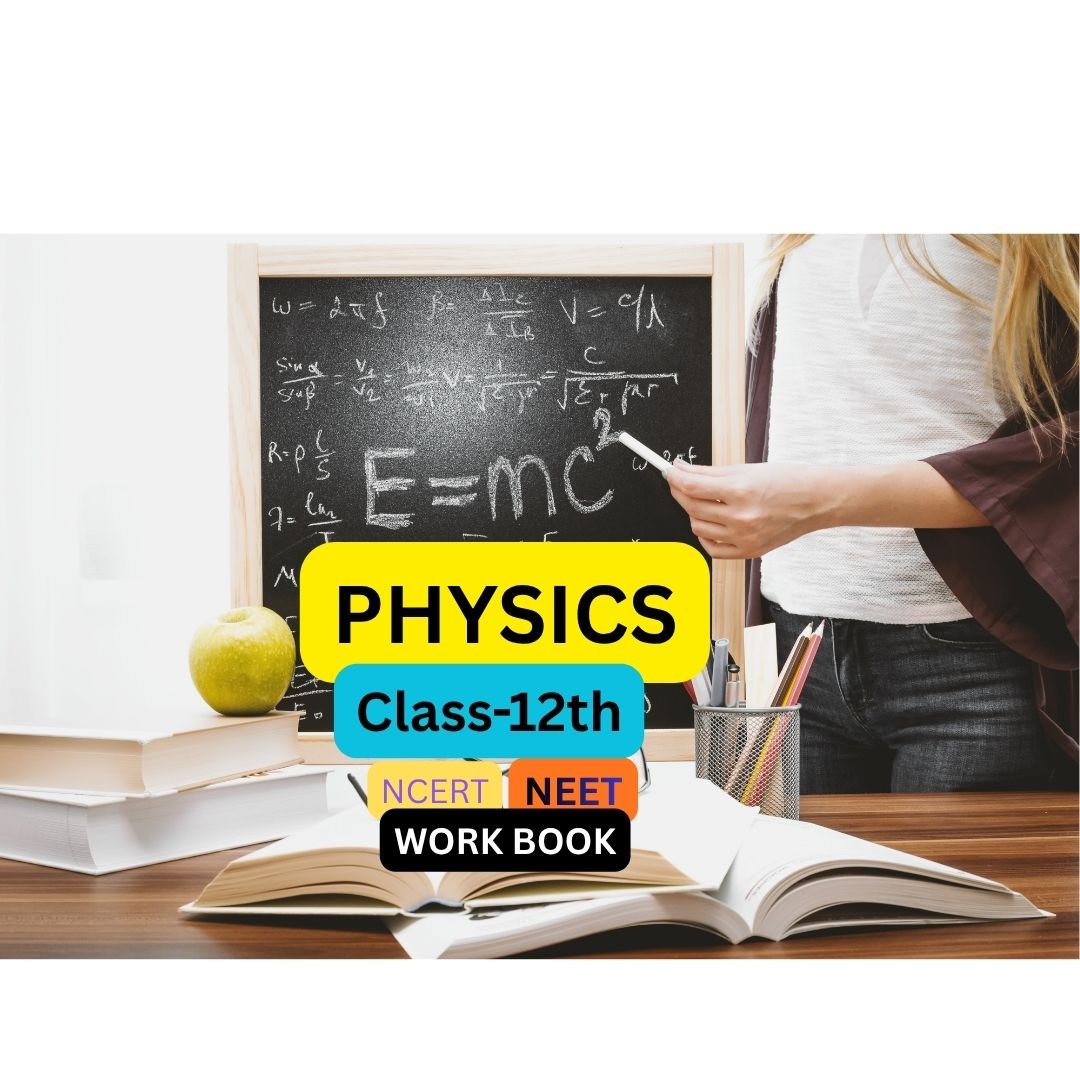 Class 12 Physics – NCERT Based Complete Course | CBSE Board & NEET-UG